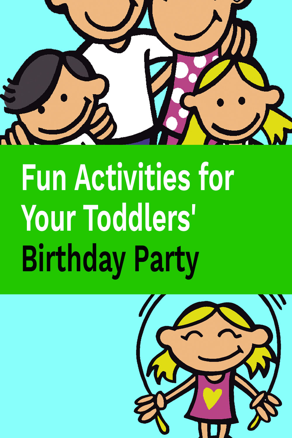 Fun Activities for Your Toddlers' Birthday Party