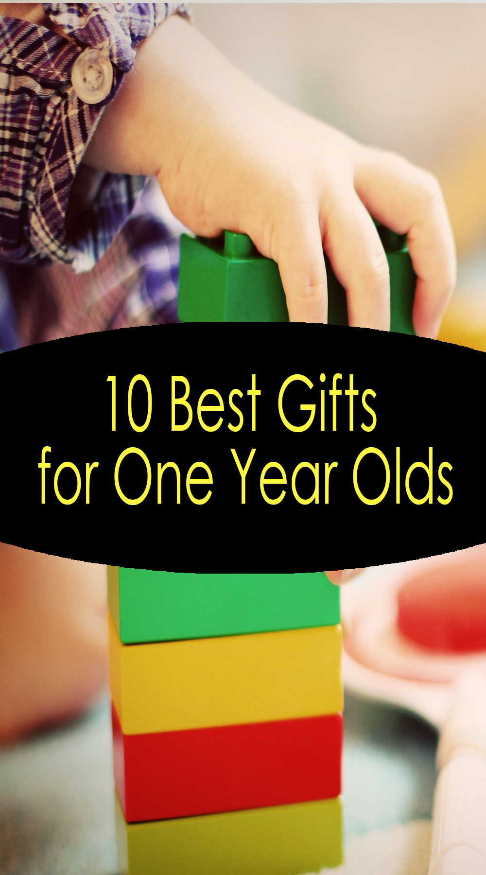 10 Best Gifts for One Year Olds